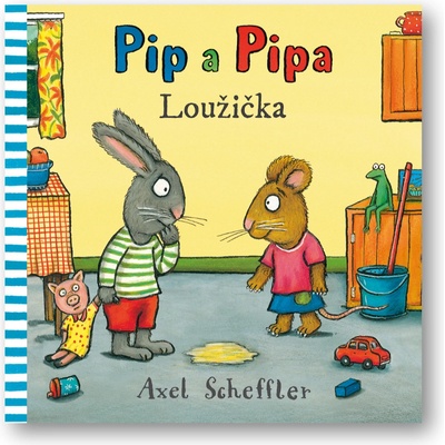 Pip a Pipa - Loužička - Scheffler Axel