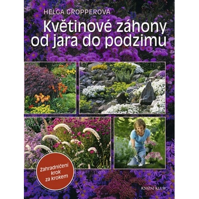 Květinové záhony od jara do podzimu - Zahradničení pro každého