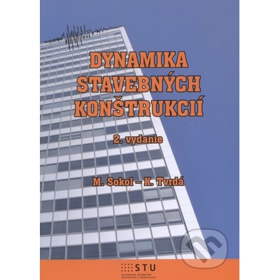 Dynamika stavebných konštrukcií 2. vydanie - Milan Sokol