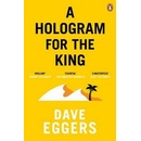 A Hologram for the King - Dave Eggers