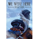 We Were Here Together