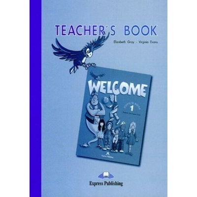 Welcome 1 Teacher´s Book Gray E. Evans V.