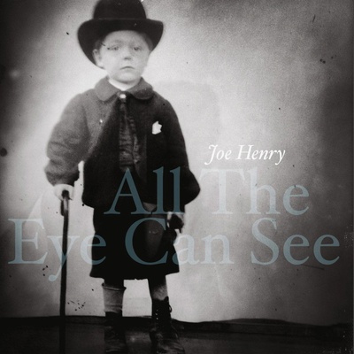 HENRY, JOE - ALL THE EYE CAN SEE CD