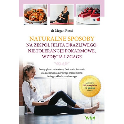 Naturalne sposoby na zespół jelita drażliwego, nietolerancje pokarmowe, wzdęcia i zgagę