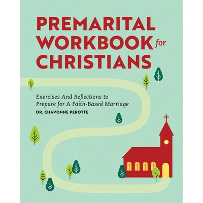 Premarital Workbook for Christians: Exercises and Reflections to Prepare for a Faith-Based Marriage