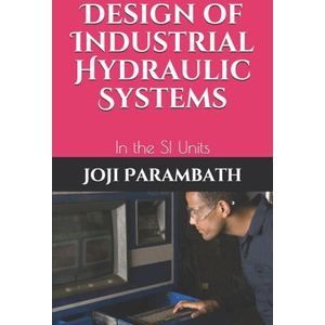 Design of Industrial Hydraulic Systems | Parambath Joji Parambath (2020)