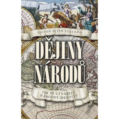 Dějiny národů - Jak se utvářely národní identity - Peter Furtado