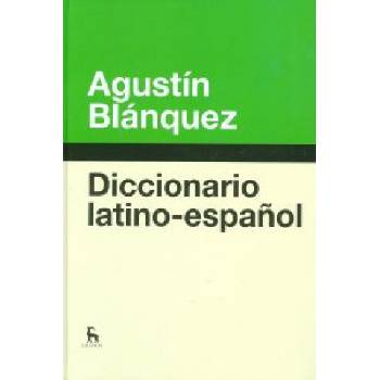 DICCIONARIO LATINO-ESPAÑOL | AGUSTIN BLANQUEZ FRAILE
