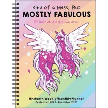 Kind of a Mess But Mostly Fabulous 16-Month Weekly/Monthly Planner Ca 2023-2024