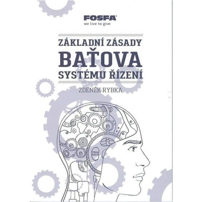 Základní zásady Baťova systému řízení - Zdeněk Rybka