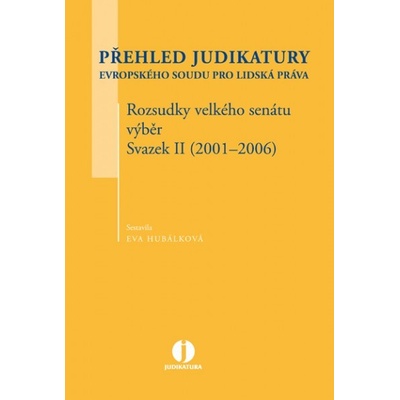 Přehled judikatury Evropského soudu pro lidská práva - Rozsudky velkého senátu - výběr - Svazek II 2001–2006
