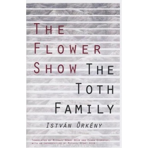 Flower Show and the Toth Family | I. Örkeny (ISBN: 9780811208376)
