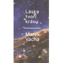 Láska tvoří krásu - Marek Orko Vácha