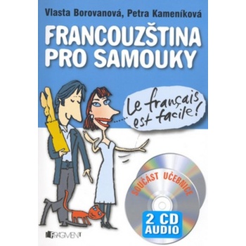 FRANCOUZŠTINA PRO SAMOUKY + 2 CD - Vlasta Borovanová; Petra Kameníková
