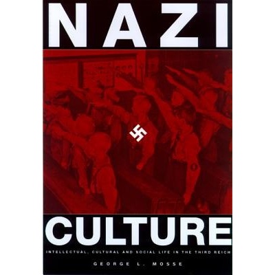 Nazi Culture: Intellectual, Cultural and Social Life in the Third Reich Mosse George L.Paperback