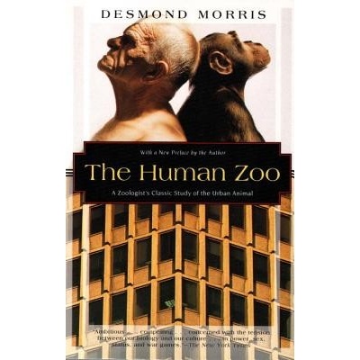 The Human Zoo: A Zoologist's Study of the Urban Animal Morris DesmondPaperback