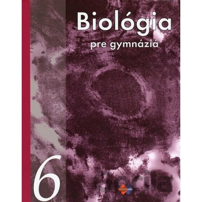Biológia pre gymnáziá 6 - Katarína Ušáková; Marta Cvíčelová; Juraj Krajčovič