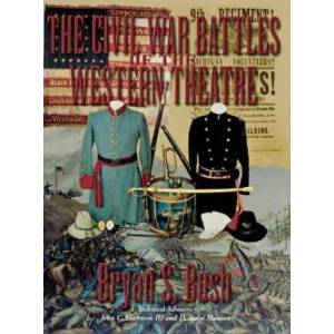 Civil War Battles of the Western Theatre | Bryan S. Bush, Walter Crutcher (ISBN: 9781563114342)