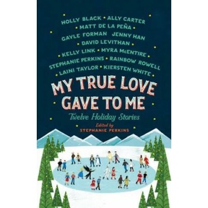 MY TRUE LOVE GAVE TO ME (ISBN: 9781250059314)