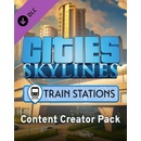 Cities: Skylines - Content Creator Pack: Train Stations