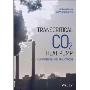 Transcritical CO2 Heat Pump - Fundamentals and Applications | Hiroshi Yamaguchi, Xinrong Zhang (ISBN: 9781118380048)