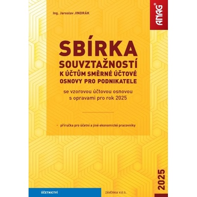 Sbírka souvztažností k účtům směrné účtové osnovy pro podnikatele se vzorovou účtovou osnovou s opravami pro rok 2025 - Ing. Jaroslav Jindrák