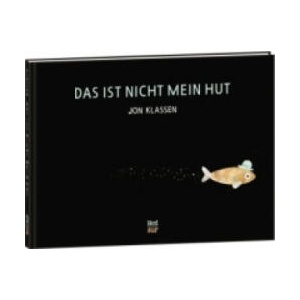 Das ist nicht mein Hut | Jon Klassen, Jon Klassen (2013)