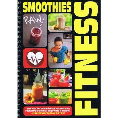 Smoothies a fitness - Recepty pre zdravie, krásu a detoxikáciu