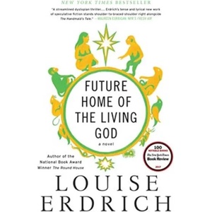 Future Home of the Living God | LOUISE ERDRICH (ISBN: 9780062694065)