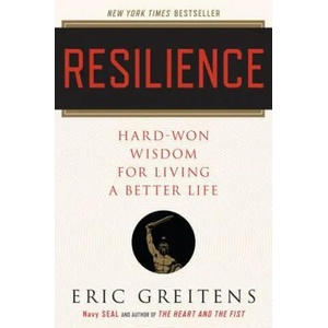 Resilience: Hard-Won Wisdom for Living a Better Life | Eric Greitens (2016)
