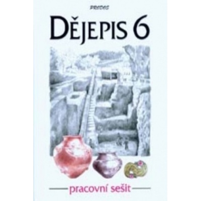 Dějepis 6 Pracovní sešit - Eva Schulzová