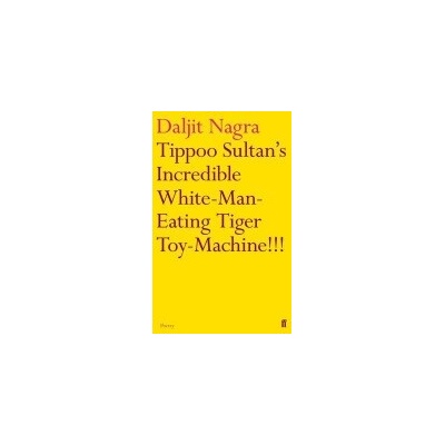 Tippoo Sultan's Incredible White-Man-Eating Tiger Toy-Machine!!! - Nagra, Daljit – Hledejceny.cz