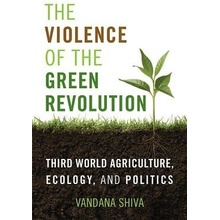 The Violence of the Green Revolution: Third World Agriculture, Ecology, and Politics Shiva VandanaPaperback