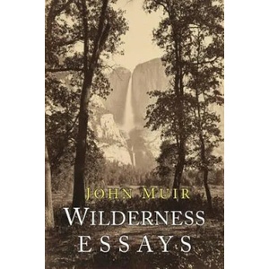 Wilderness Essays | John Muir (ISBN: 9781684222391)