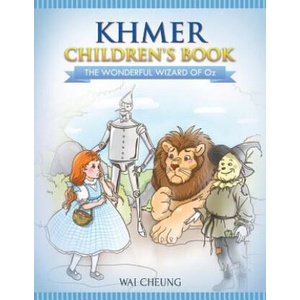Khmer Children's Book: The Wonderful Wizard Of Oz | Wai Cheung (ISBN: 9781546614319)