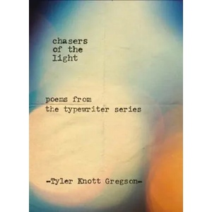 Chasers of the Light | Tyler Knott (ISBN: 9780399169731)