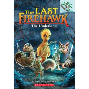 The Underland: A Branches Book (the Last Firehawk #11) | Judit Tondora (ISBN: 9781338832525)