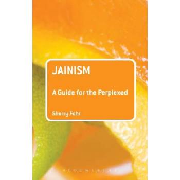 Jainism: A Guide for the Perplexed | Sherry Fohr