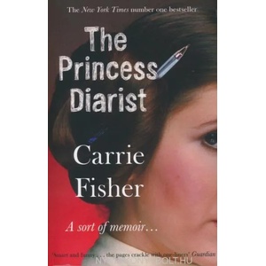 Princess Diarist | Carrie Fisher (ISBN: 9781784162054)