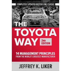 Toyota Way, Second Edition: 14 Management Principles from the World's Greatest Manufacturer (ISBN: 9781260468519)