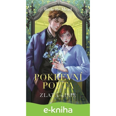 Pokrevní pouta 2: Zlatá lilie - Richelle Mead