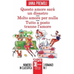 Questo amore sarà un disastro-Molto amore per nulla-Tutto a posto tranne l’amore (ISBN: 9788822763556)