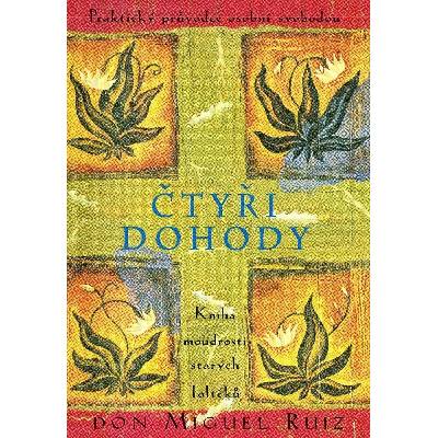 Čtyři dohody - Kniha moudrosti starých Toltéků, 4. vydání - Don Miguel Ángel Ruiz