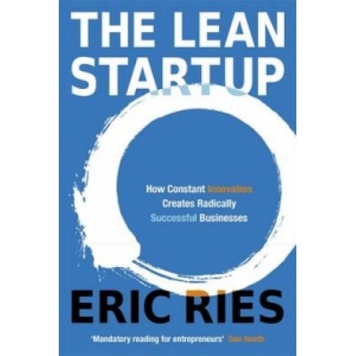 The Lean Startup: How Constant Innovation Cre... - Eric Ries