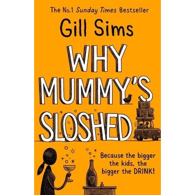 Why Mummy’s Sloshed - Gill Sims