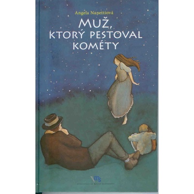 Muž, ktorý pestoval kométy - Angela Nanettiová, Germano Ovani
