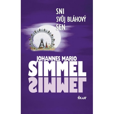Sni svůj bláhový sen - Johannes Mario Simmel