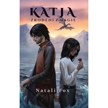 Katja - Zrodení z mágie - Natali Fox