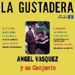 Angel Vasquez Y Su Conjunto - La Gustadera (Reissue) (LP) (8435008865191)