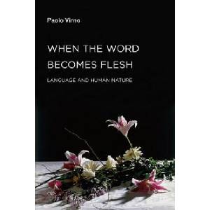 When the Word Becomes Flesh | Paolo Virno (ISBN: 9781584350941)